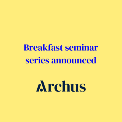 NEWS: Introducing the Archus Breakfast Seminar Series – launched for 2021